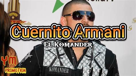 El Komander – Cuernito armani ramiado Lyrics .